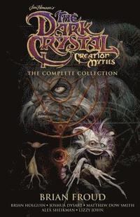 bokomslag Jim Henson's The Dark Crystal Creation Myths: The Complete Collection