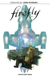 bokomslag Firefly Original Graphic Novel: Watch How I Soar