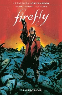 Greg Pak - Firefly: The Unification War Vol. 2, Häftad