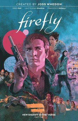 Greg Pak - Firefly: New Sheriff in the 'Verse Vol. 1, Häftad
