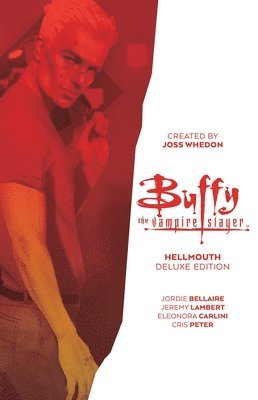 bokomslag Buffy the Vampire Slayer: Hellmouth Deluxe Edition