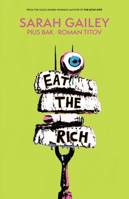 Sarah Gailey - Eat the Rich SC, Häftad