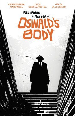 Christopher Cantwell - Regarding the Matter of Oswald's Body, Häftad