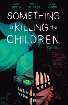 James Tynion IV - Something is Killing the Children Vol. 6, Häftad