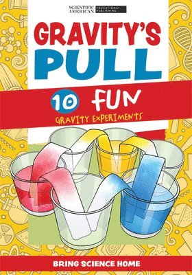Scientific American Editors - Gravity's Pull: 10 Fun Gravity Experiments, Inbunden. Tillgänglighet: Lägg i varukorg