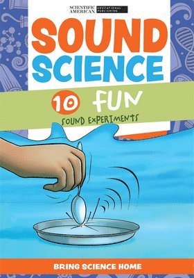 Scientific American Editors - Sound Science: 10 Fun Sound Experiments, Häftad. Tillgänglighet: Lägg i varukorg