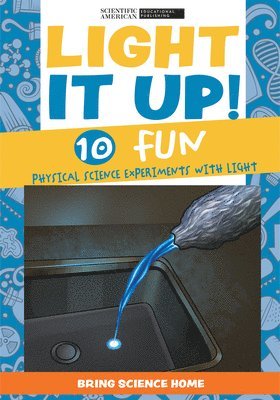 Scientific American Editors - Light It Up!: 10 Fun Physical Science Experiments with Light, Häftad. Tillgänglighet: Lägg i varukorg