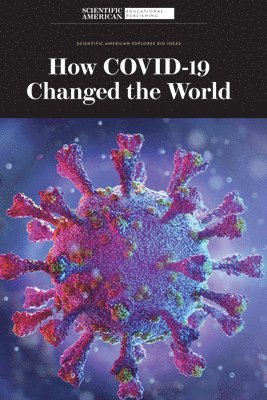 Scientific American Editors - How Covid-19 Changed the World, Inbunden