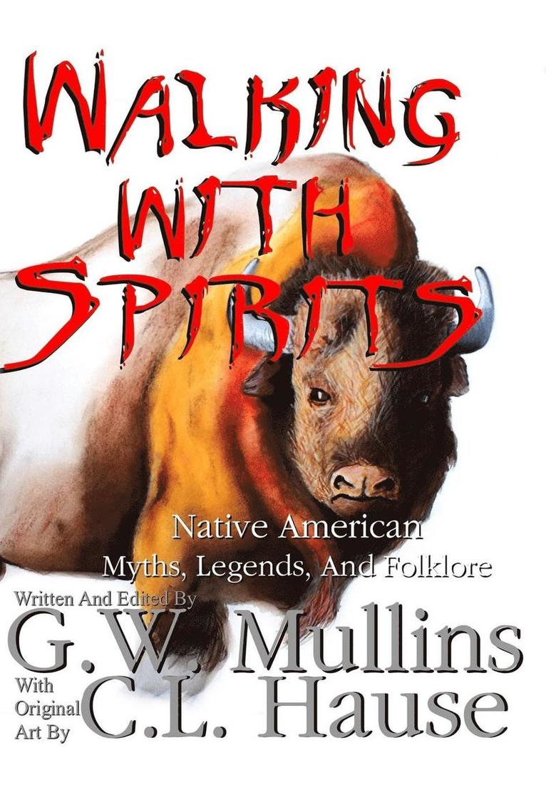 Walking With Spirits Native American Myths, Legends, And Folklore 1