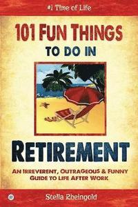 bokomslag 101 Fun things to do in retirement