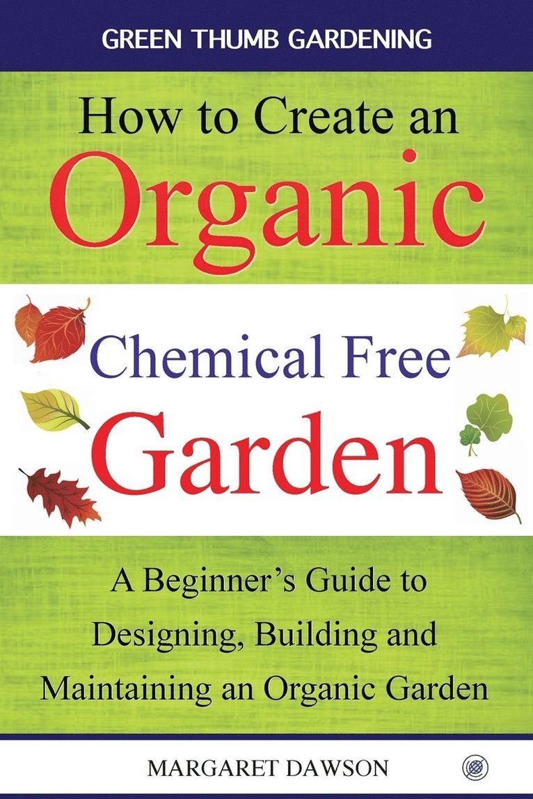 How to create an organic chemical free garden 1