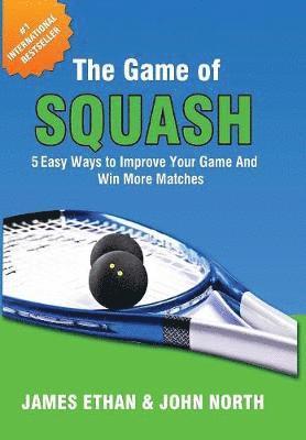 John North, James Ethan, Garry Pedersen - Game of Squash, Inbunden