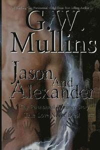 bokomslag Jason and Alexander A Gay Paranormal Love Story (Revised Second Edition)