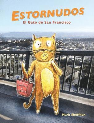 Mark A. Shoffner - Estornudos: El Gato de San Francisco, Inbunden