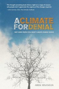 bokomslag A Climate for Denial: Why Some People Still Reject Climate Change Science