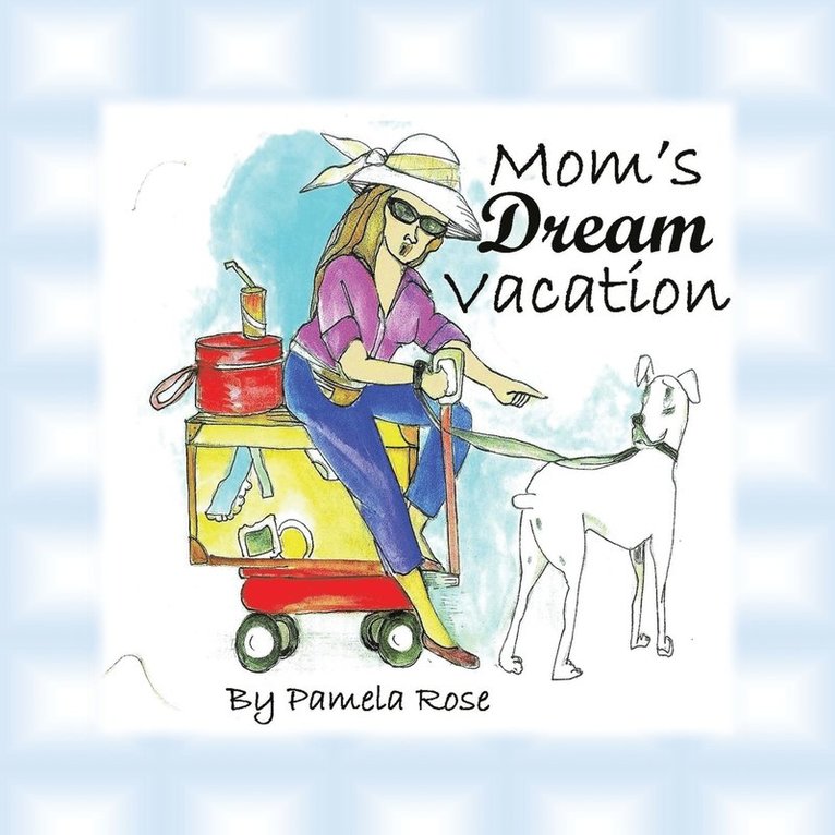 Mom's Dream Vacation 1