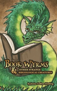 bokomslag Book Wyrms & Other Strange Bibliological Creatures