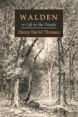 Walden; Or, Life in the Woods