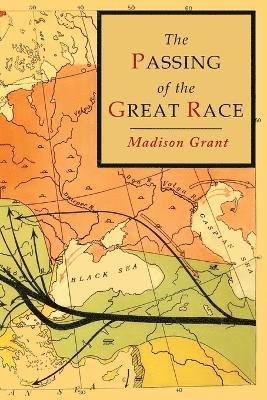 Madison Grant - Passing of the Great Race, Häftad