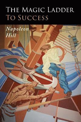 Napoleon Hill - Magic Ladder to Success, Häftad