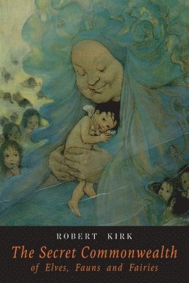 Secret Commonwealth of Elves Fauns and Fairies