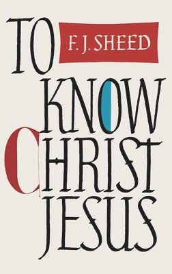 bokomslag To Know Christ Jesus