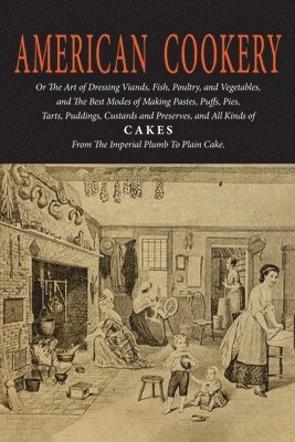 Amelia Simmons - American Cookery (The First American Cookbook), Häftad