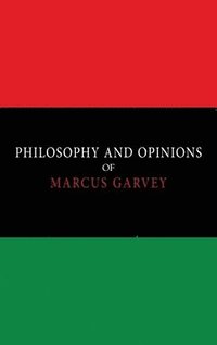 bokomslag Philosophy and Opinions of Marcus Garvey [Volumes I & II in One Volume]