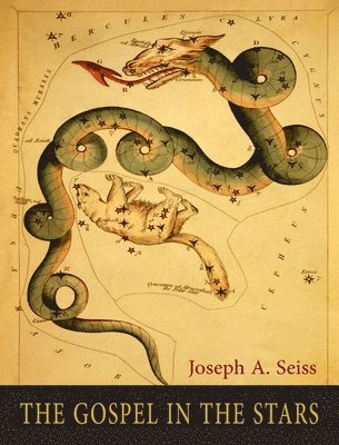Joseph a Seiss, Joseph A. Seiss - Gospel in the Stars, Inbunden