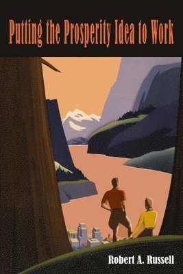 Robert Russell, Robert A Russell - Putting the Prosperity Idea to Work, Häftad