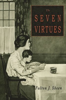 Fulton J Sheen - Seven Virtues, Häftad