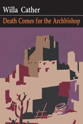 Willa Cather - Death Comes for the Archbishop, Häftad