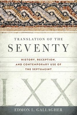 bokomslag Translation of the Seventy: History, Reception, and Contemporary Use of the Septuagint