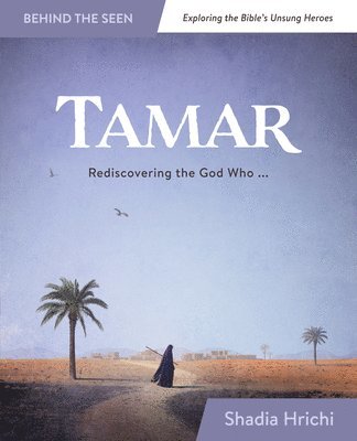 Tamar: Rediscovering the God Who Redeems Me 1