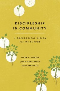 bokomslag Discipleship in Community: A Theological Vision for the Future