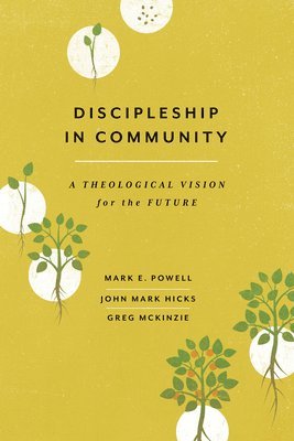 Discipleship in Community: A Theological Vision for the Future