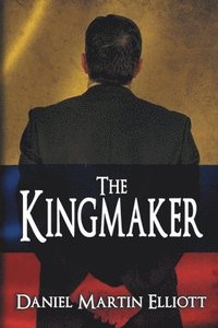 bokomslag The Kingmaker
