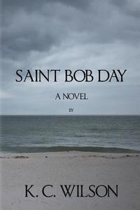 bokomslag Saint Bob Day