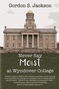 bokomslag Never Say Moist at Wyndover College