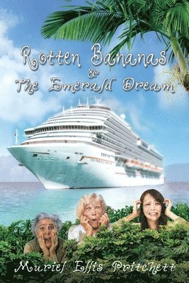 Rotten Bananas and the Emerald Dream 1