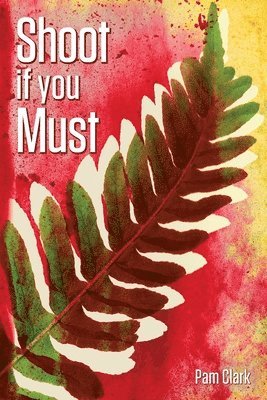 Pam Clark - Shoot if you Must, Häftad