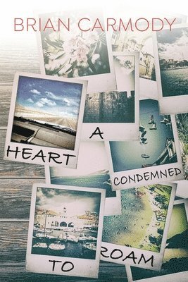 Brian Carmody - Heart Condemned to Roam, Häftad. Tillgänglighet: Lägg i varukorg