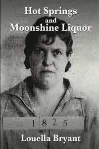 bokomslag Hot Springs and Moonshine Liquor