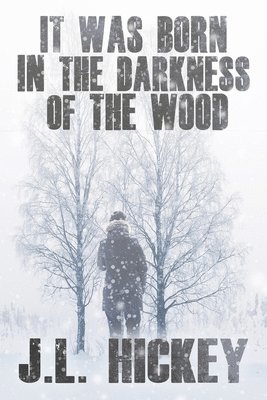 It Was Born in the Darkness of the Wood 1