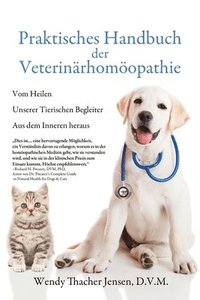 bokomslag Praktisches Handbuch der Veterinärhomöopathie: Vom Heilen Unserer Tierischen Begleiter Aus dem Inneren heraus