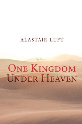 bokomslag One Kingdom Under Heaven