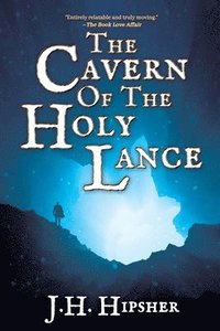 bokomslag The Cavern of the Holy Lance