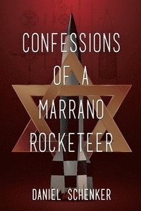 bokomslag Confessions of a Marrano Rocketeer