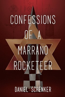 bokomslag Confessions of a Marrano Rocketeer