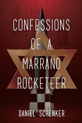 Daniel Schenker - Confessions of a Marrano Rocketeer, Häftad